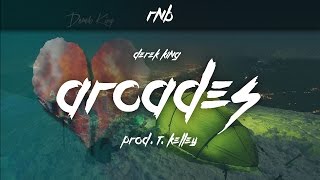 Derek King • Arcades (Prod. T. Kelley)
