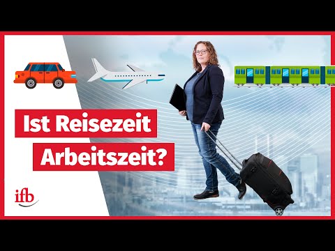 Ist Reisezeit Arbeitszeit? Was gilt bei Dienstreisen und Co.?