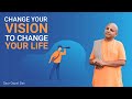 CHANGE Your VISION To CHANGE Your LIFE | Gaur Gopal Das