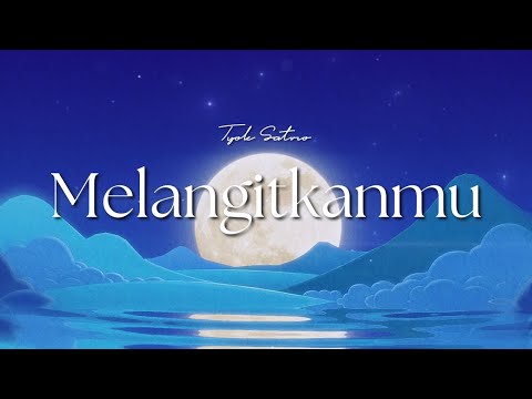 Tyok Satrio - Melangitkanmu (Visualizer Video)