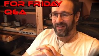 "For Friday" Q&A #4