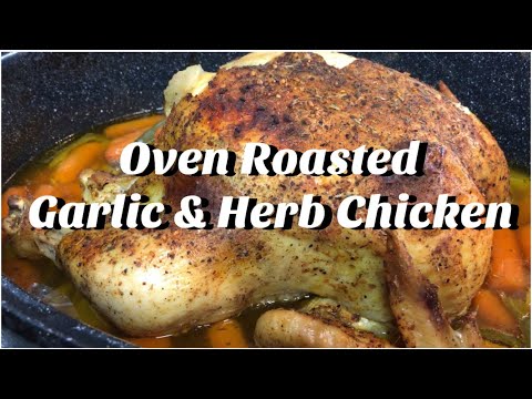 How To Make Oven Roasted Garlic & Herb Chicken