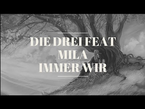 Die Drei feat. Mila - Immer Wir
