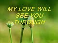 My Love Will See You Trough Marco Sison Lyrics