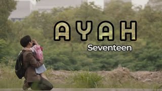 Download lagu Seventeen - AYAH ( Video Lyric ) #coversong mp3