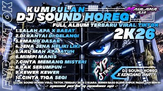 Download lagu DJ SOUND HOREG FULL ALBUM VIRAL TIKTOK TERBARU • DJ SALAH APA X BABAT BABAT || SUARA JERNIH NGEBASS🔥 mp3 Download lagu DJ SOUND HOREG FULL ALBUM VIRAL TIKTOK TERBARU • DJ SALAH APA X BABAT BABAT || SUARA JERNIH NGEBASS🔥 mp3