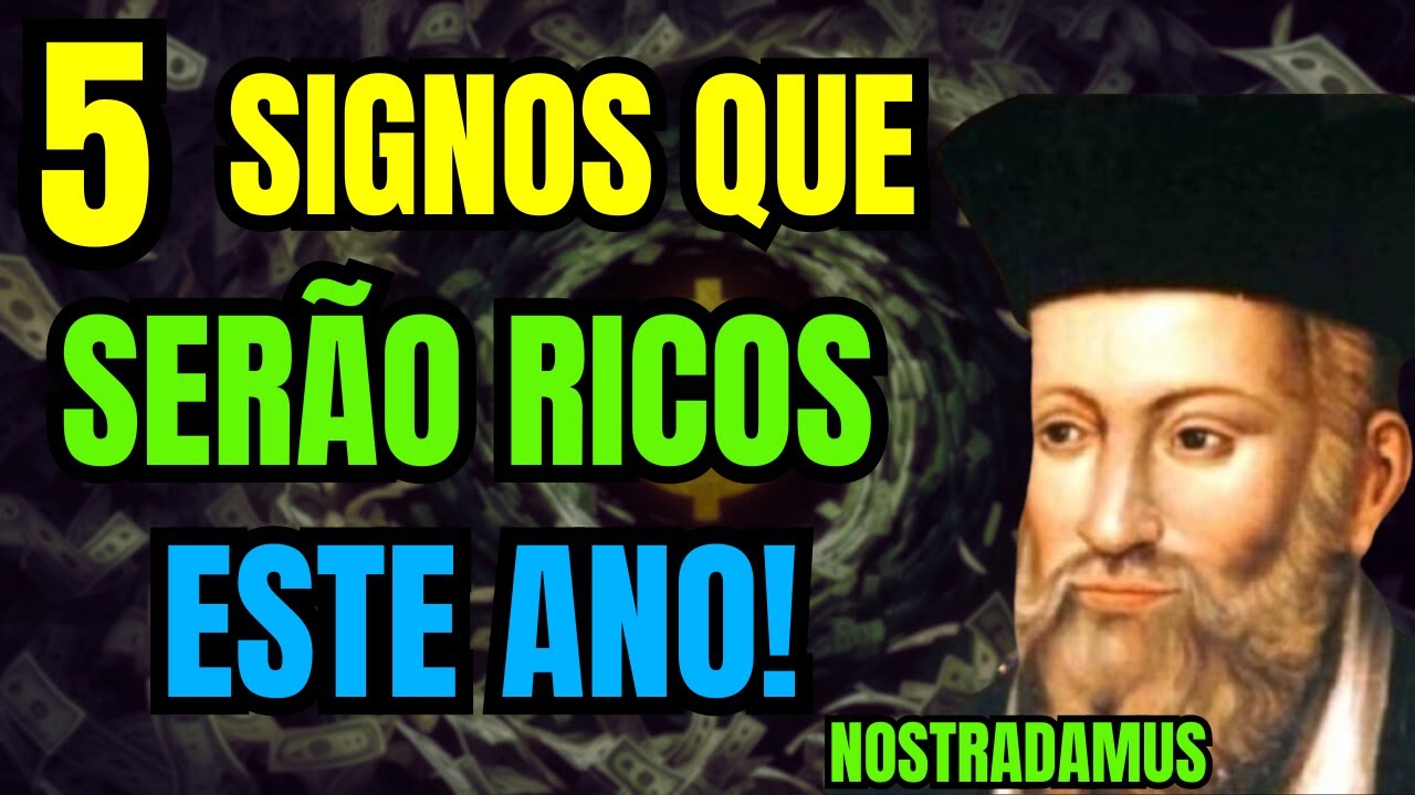 Nostradamus previu MUITA RIQUEZA para estes signos do zodíaco a partir de 2025!