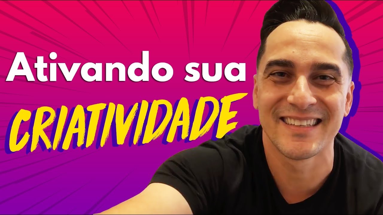 Criatividade: Como ter ideias Inéditas e Únicas  | Márcio Micheli