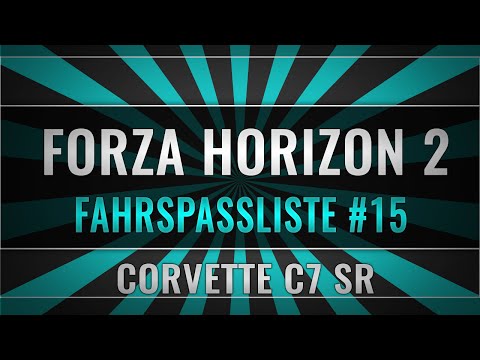 Forza Horizon 2 - Die Horizon Fahrspassliste #15 Corvette C7 SR