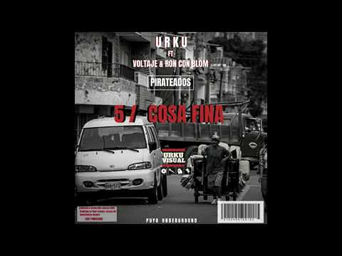 COSA FINA/ URKU ft RON CON BLOM & VOLTAJE