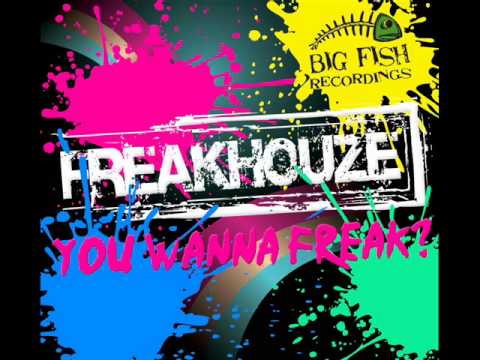 Freakhouze - You Wanna Freak? (Original Mix)