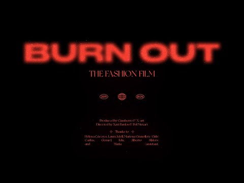 BURN OUT - The fashion film
