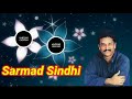 Dadho Saarinde Monhje Moye Khapoe Sarmad Sindhi Best Sindhi Song