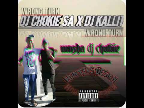 DjChockie SA x DJ Kallit - Wrong turn