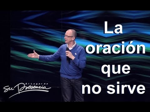 La oración que no sirve - Andrés Corson - 5 Junio 2013 | Prédicas Cristianas