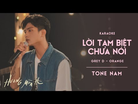 [KARAOKE / Tone Nữ] lời tạm biệt chưa nói - GREY D & Orange | ‘Hương Mùa Hè’ show