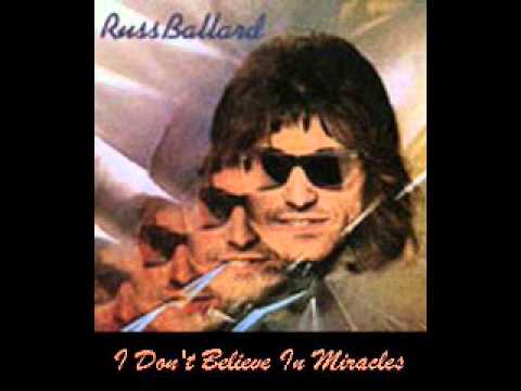 Russ ballard - I Don't Believe In Miracles