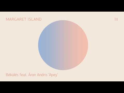 Margaret Island - Békülés feat. Apey