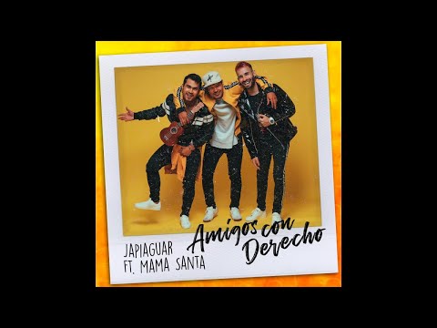 Japiaguar - Amigos Con Derecho Ft. Mama Santa - (Audio Oficial)