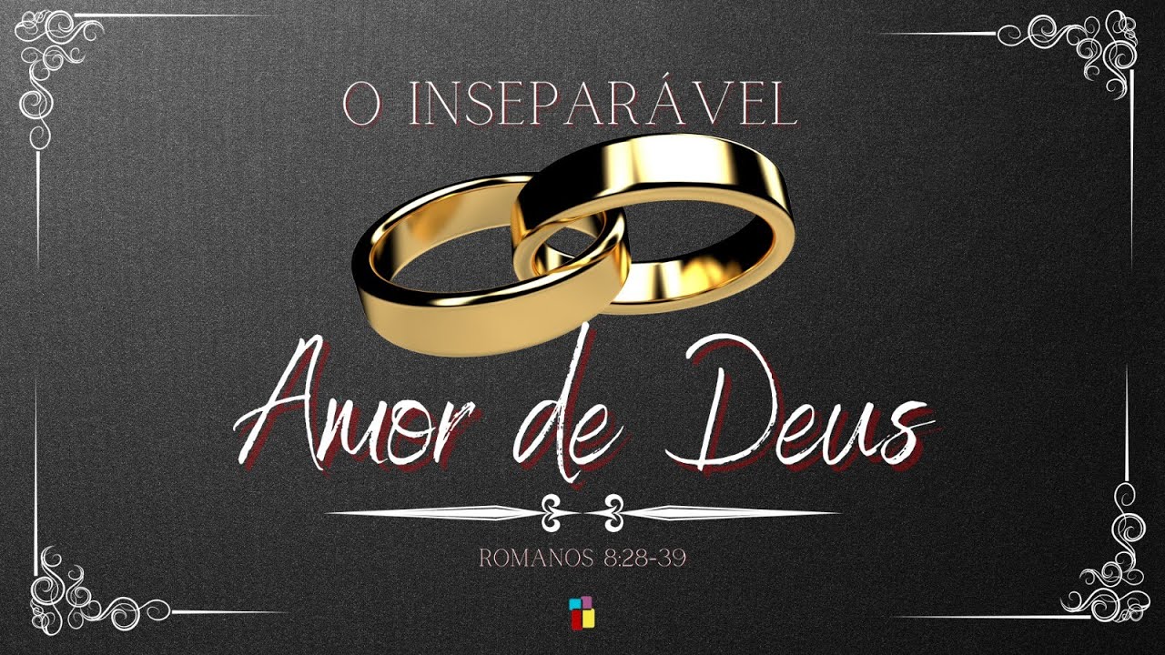 O inseparável amor de Deus