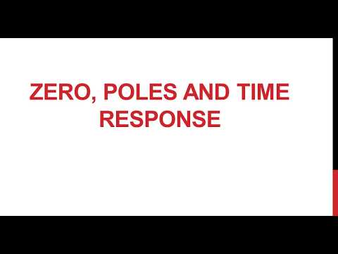 Zeros, Poles and System response