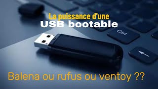 La puissance de la clé bootable Balena Etcher , Rufus ou Ventoy ?