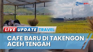 Tempat Wisata Ruang Authentic di Takengon Aceh Tengah, Tawarkan View Hamparan Sawah di Tengah Kota