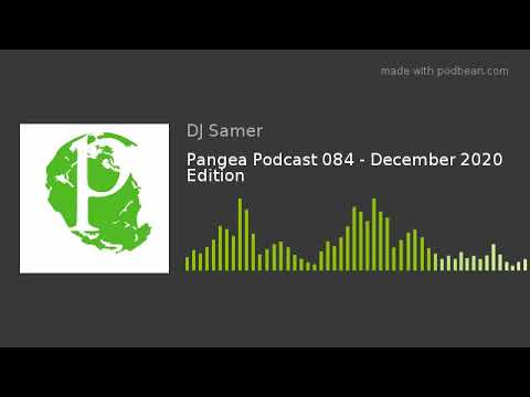 Pangea Podcast 084 - December 2020 Edition