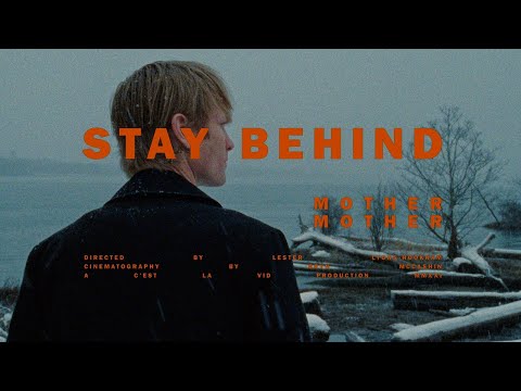 Mother Mother - Stay Behind - Official Music Video