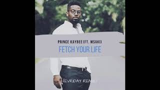 Prince Kaybee (Ft. Msaki) - Fetch Your Life [EVRIDAY Remix]