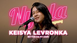 Download lagu Better On My Own - Keisya Levronka | NYALA mp3 Download lagu Better On My Own - Keisya Levronka | NYALA mp3