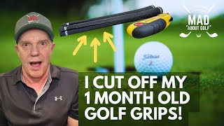 I CUT OFF my 1 month OLD golf grips!