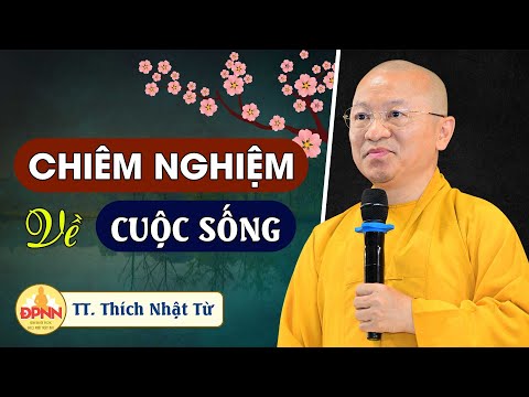 Chiêm nghiệm về cuộc sống hiện đại - TT. Thích Nhật Từ