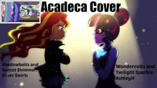 [Mlp Cover] ACADECA Collab Cover! (feat. Ashley H!)