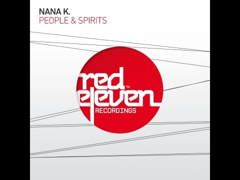 Nana K -  People & Spirits (Original Mix)
