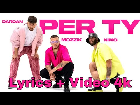 Dardan x Nimo x Mozzik - Per ty (Lyrics + Video 4k)