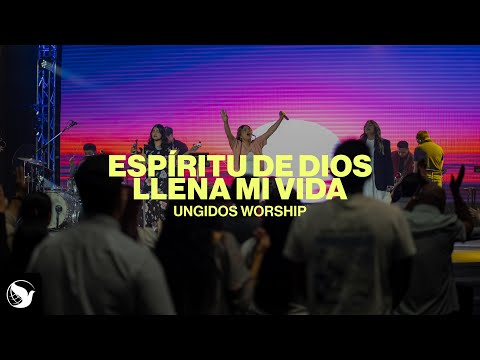 Espíritu de Dios Llena mi Vida // Ungidos Worship // Musica Cristiana COVER