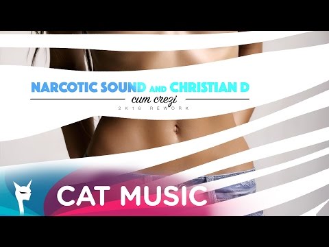 Narcotic Sound and Christian D - Cum Crezi (2k16 Rework)