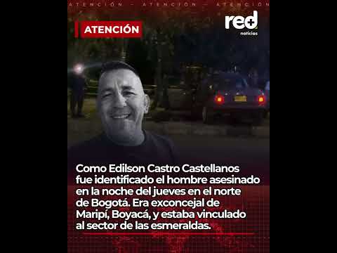 El caso que sorprende al norte de Bogotá: ¿quién era Edilson Castro?