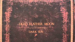 Dead Feather Moon - Full Album - Dark Sun