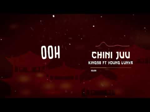 King98 ft Young Lunya - CHINI JUU (LYRIC VIDEO)