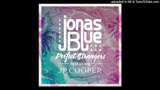 Jonas Blue Perfect Strangers ft JP Cooper Audio...