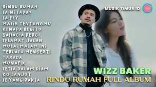 Download lagu WIZZ BAKER - RINDU RUMAH FULL ALBUM | KOMPILASI MUSIK TIMUR mp3