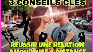 3 CONSEILS CLÉS POUR RÉUSSIR UNE RELATION A DISTANCE #Relationamoureuse #relationtoxique