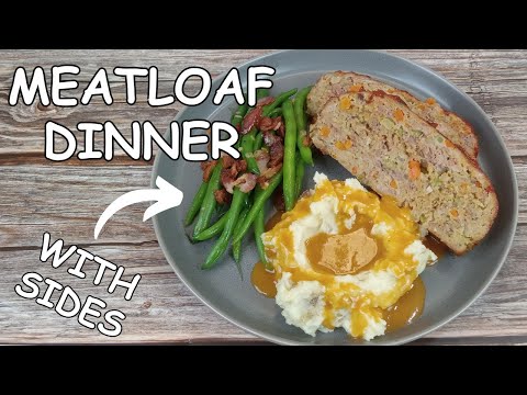 Meatloaf Dinner(Classic Comfort Food) with sides
