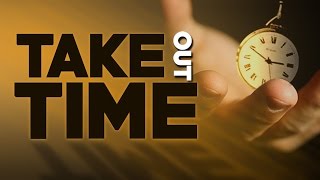 Take out Time - Islamic Motivational Reminder (NAK)