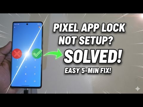 ALL Pixel Phones App Lock FIX! ✅ The REAL Way to Secure Apps on Google Pixel Works on Pixel 6 7 8 9