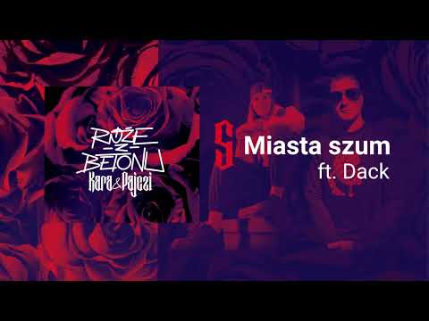 Pajczi / Kara - Miasta szum feat. Dack