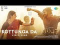 Kottunga Da Video Song August 16 1947 Gautham Karthik Revathy Sharma Sean Roldan