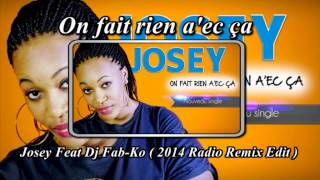 Josey - On fait rien a'ec ça ( Remix ) by Dj Fab-Ko